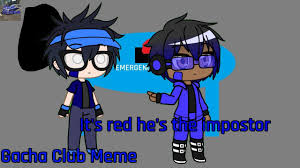It S Red He S The Impostor Meme Gacha Club Remake Youtube