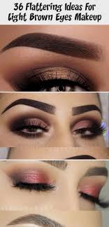 36 Flattering Ideas For Light Brown Eyes Makeup Make Up Brown Eyes Flattering Ideas Light Brown Ey Makeup For Brown Eyes Everyday Eyeshadow Eye Makeup
