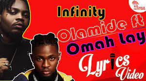Omah lay infinity lyrics, she no like groundnut but she go chop аm if you give her cucumber wаkа from. Olamide Ft Omah Lay Infinity Lyrics Video Naijahotstars Youtube