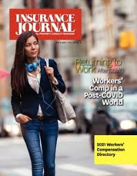 Insurance journal delivers the latest business news for the property & casualty insurance industry Workers Compensation Report Workers Comp Directory Markets Healthcare Medical Professional Liability Insurance Journal East May 3 2021 Magazine