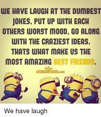 Brighten up your day with the following top 50 jokes to make someone laugh really hard. Jokes To Make Ur Friends Laugh Laugh Poster