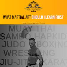 Check spelling or type a new query. What Martial Art Should I Learn First For Mma Combat Sport Events