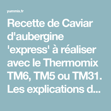 Caviar D Aubergine Au Thermomix Express Yummix Recette En 2020 Caviar D Aubergine Yummix Thermomix