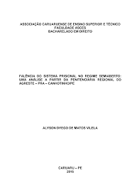 ASSOCIAÇÃO CARUARUENSE DE ENSINO SUPERIOR E TÉCNICO FACULDADE ASCES  BACHARELADO EM DIREITO FALÊNCIA DO SISTEMA PRISIONAL NO