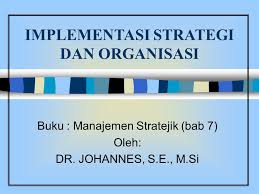 Maybe you would like to learn more about one of these? Implementasi Strategi Dan Organisasi Ppt Download