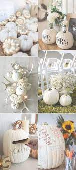 53 New Ideas For Wedding Centerpieces Fall Flowers White Pumpkins Fall Wedding Centerpieces White Pumpkins Wedding Pumpkin Wedding