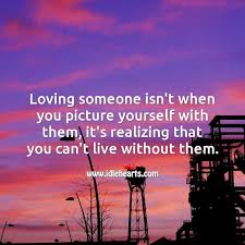 Check spelling or type a new query. Love Is Realizing That You Can T Live Without Them Idlehearts