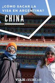 Como Sacar La Visa China En Buenos Aires Viaje Y Descubra Viajar A China Visa Viajes