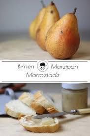 Diese Marmelade Bringt Euch Weihnachten Auf Den Tisch Fruchtige Birne Trifft Susses Marzipan Und Himmlische Vanille Marmelade Birnenmarmelade Marmelade Rezept