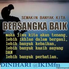 Sesungguhnya sangka baik itu adalah satu pengharapan dan doa. Bersangka Baik Words Wisdom Words Of Wisdom