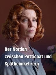 Der Norden zwischen Petticoat und Spätheimkehrern