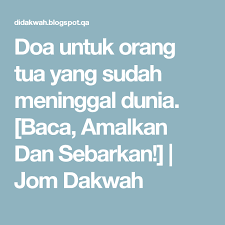 Berdoa saat mendengar kabar duka. Doa Untuk Orang Tua Yang Sudah Meninggal Dunia Baca Amalkan Dan Sebarkan Jom Dakwah Doa Doa Katolik Amal