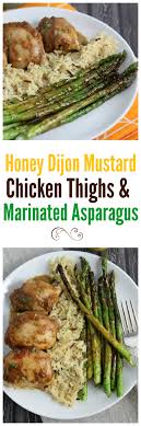Honey Dijon Mustard Baked Chicken Thighs With Honey Mustard Grilled Asparagus An Easy Meal Your Family Will Baked Chicken Thighs Baked Chicken Entree Recipes