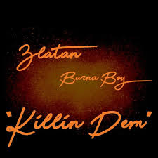 Burna Boy Feat Zlatan Killin Dem Dcleakers Com