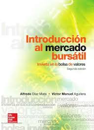 Introduccion Al Mercado Bursatil 2ed Invierta En La Bolsa De Valores Autores Alfr Mercado Bursatil Fundamentos De Administracion Financiera Mercado De Valores