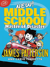 Master Of Disaster By James Patterson Middle School Series Book 12 In 2020 Middle School Series Disaster Book Middle School Books