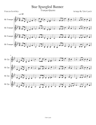 The lyrics of the star spangled banner are a poem by francis scott key entitled the defense of fort mchenry. Star Spangled Banner For Trumpet Quartet Sheet Music For Trumpet In B Flat Mixed Quartet Musescore Com
