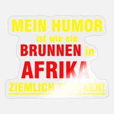 Schwarzer humor widmet sich bereichen, die eigentlich nicht zum spaßen geeignet sind. Schwarzer Humor Trocken Witz Flachwitz Geschenk Sticker Spreadshirt