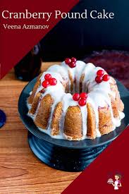 Here i am presenting you with 25 super christmas cakes and desserts to you. Cranberry Pound Cake Cranberry Pound Cake Recipe Yummy Cakes Pound Cake Recipes