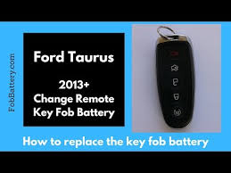 Ensure that all car doors are shut. Ford Taurus Key Fob Battery Replacement Diy