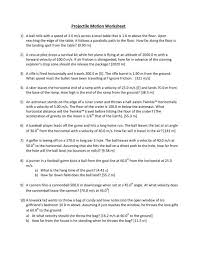 The calculator will use the same units (mass/time) as used in the class. Projectile Motion Worksheet