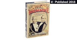Although i'm not looking forward to telling her that her son has been arrested, i have to. Inseparable Finds Pride Indignity And Irony In The Lives Of Siamese Twins Chang And Eng The New York Times