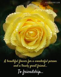 To Friendship Ecardcorner Friendship Quotes Friendship Rose Beautiful Roses