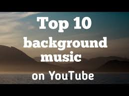 Top 10 Background Music Most Popular On Youtube No Copyright Songs Part 1 Youtube Copyright Songs Songs Insta Bio Quotes