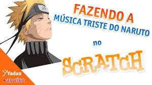 Musica mais triste do naruto. Como Fazer A Musica Triste Do Naruto No Scratch Yadaa How To Youtube