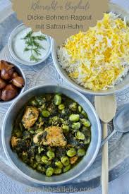 Khoresht E Baghali Dicke Bohnen Ragout Mit Safran Huhn Labsalliebe Rezept Reis Rezepte Lecker Dicke Bohnen Iranisches Essen