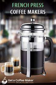 Top 10 French Press Coffee Makers March 2021 Reviews Buyers Guide French Press Coffee Maker French Press French Press Coffee