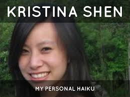KRISTINA SHEN. MY PERSONAL HAIKU - bU5woKvUJ3_1386658626232