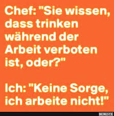 Chef Sie Wissen Dass Trinken Wahrend Der Arbeit Verboten Lustige Bilder Spruche Witze Echt Lustig Lustige Spruche Rassistische Witze Lustige Bilder