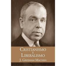 Cristianismo e Liberalismo eBook : Machen, John Gresham, Heraldo Almeida,  Manoel Canuto, Michael Horton, Horton, Michael, Denise Meister:  Amazon.com.br: Livros