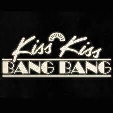 Kiss Kiss Bang Bang, Los Angeles · Upcoming Events & Tickets