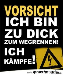 Lustiger Spruch Vorsicht Ich Bin Zu Dick Zum Wegrennen Ich