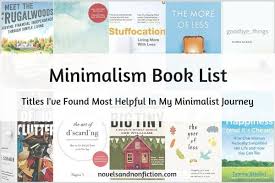 Minimalism Book List Titles I Found Most Helpful In My Minimalist Journey Minimalism Book Lists Minimalism Books