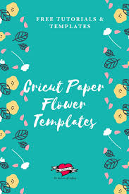 Cut out the paper flowers from the free svg templates. Free Cricut Paper Flower Templates Bettes Makes