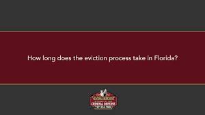 In some states, the judge can order eviction immediately at the end of the trial. How Long Does The Eviction Process Take In Florida Venessa Bornost P A