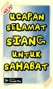 Pantun lucu dengan tema menggombal. Android Icin Ucapan Selamat Siang Untuk Sahabat Apk Yi Indir