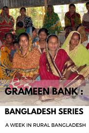 Grameen bank, launched in bangladesh in 1976 by an economics professor named muhammad yunus, popularized the idea of giving poor people tiny loans to launch businesses. Grameen Bank Bangladesh Series A Week In Rural Bangladesh