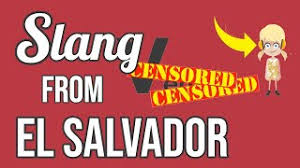 Check spelling or type a new query. Salvadoran Slang The 10 Most Important Phrases