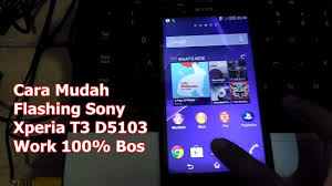 Cara Mudah Flashing Sony Xperia T3 Versi D5103 Android 4 4 2 Youtube