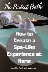 The Perfect Bath How To Create A Spa Like Experience At Home Healthy Mind And Body Natural Beauty Remedies Spa Day At Home