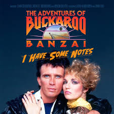 The Adventures of Buckaroo Banzai: Across the 8th Dimension | I Have Some  Notes