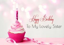 Happy Birthday Song For Elder Sister Download Happy Birthday Cupcake Image For Lovely Sister Happy Birthday Sister Cake Happy Birthday Wishes Sister Birthday Wishes And Images