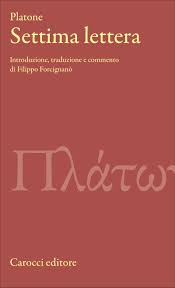 | dialoghi della maturita = i dialoghi della maturita oltrepassano il pensiero socratico per interrogarsi su. Settima Lettera Di Platone A Cura Di Filippo Forcignano Letture Org