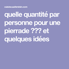 Quelle Quantite Par Personne Pour Une Pierrade Et Quelques Idees Pierrade Quantite Viande Plancha