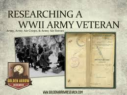 How To Research A Wwii Veteran Genealogy Organization Army Veteran Veteran