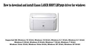 However, searching driver for canon lbp3050 lasershot printers on canon printer home page is complicated, because there are so galore types of canon driver for legion different types of products: How To Download And Install Canon Laser Shot Lbp3050 Driver Windows 10 8 1 8 7 Vista Xp Youtube